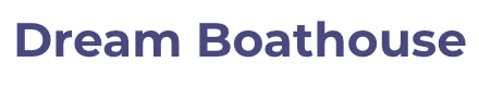 Dream Boathouse