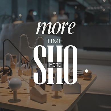 MORE TIME . MORE SHŌ